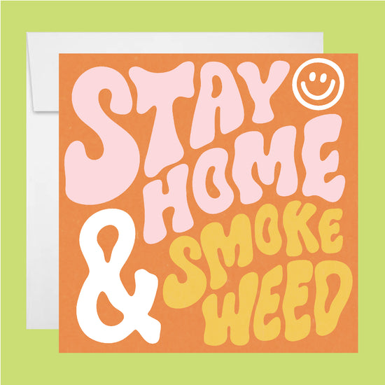 Stay Home & Smoke Weed Card